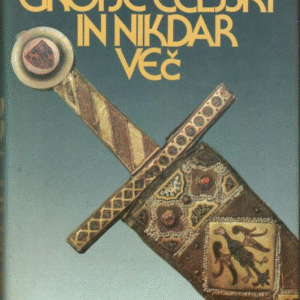 Danes grofje celjski in nikdar več