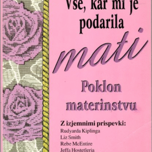 Vse, kar mi je podarila mati